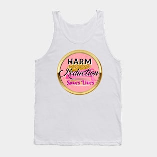 Harm Reduction Saves Lives Tank Top